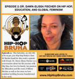 image of podcast for Fischer on hiphop global education, feminism with DJ Kuttin Kandi for Hiphop Bruha